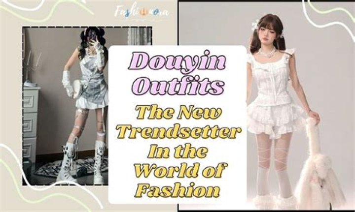Douyin Outfits: The Ultimate Guide to Trendy Fashion Choices