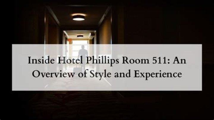 Exploring the Enigmatic Room 511 at Hotel Phillips