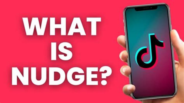 What Does Nudge Mean on TikTok? Understanding the Trend and its Impact